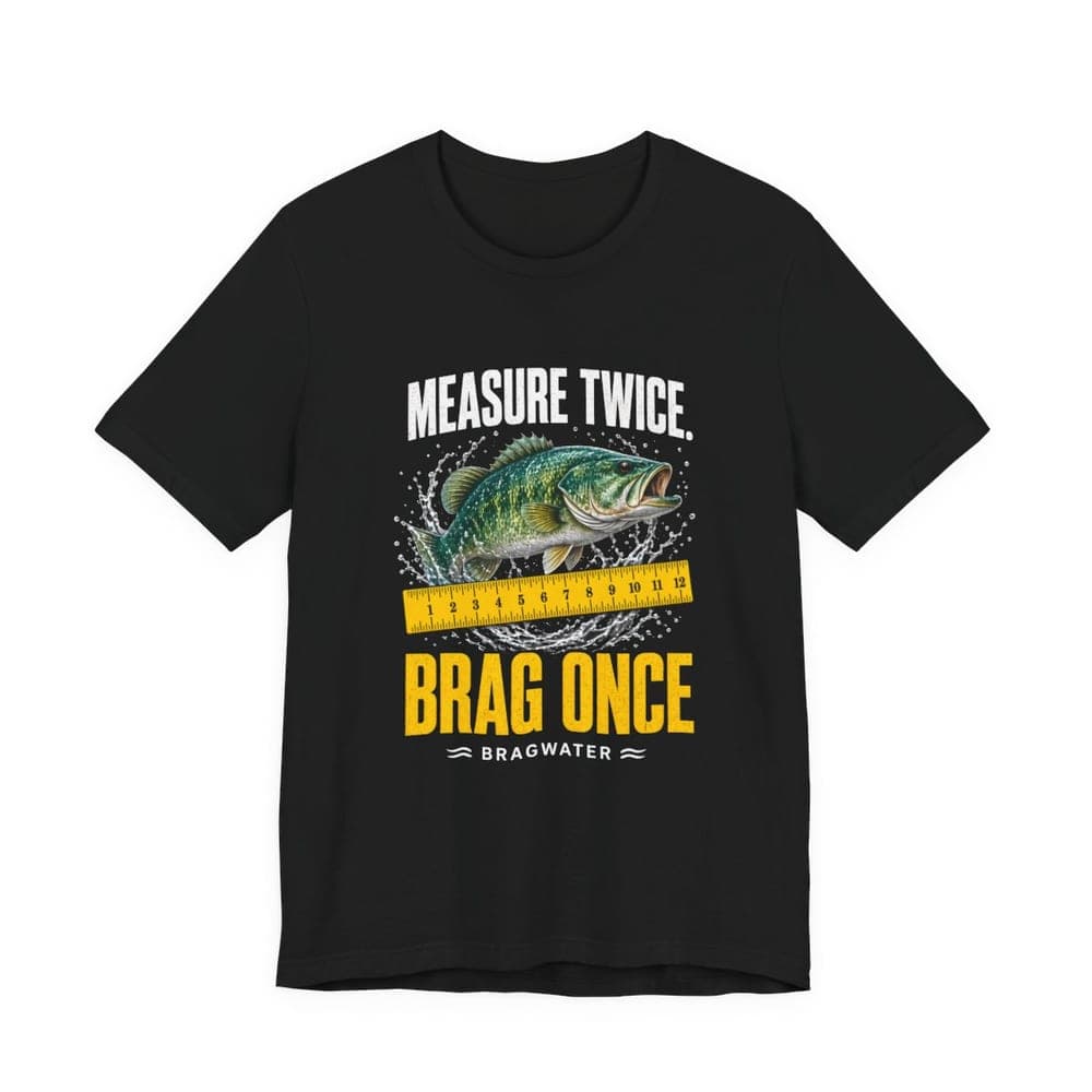 Brag Once Bass Ruler Funny Fishing T-Shirt mockup