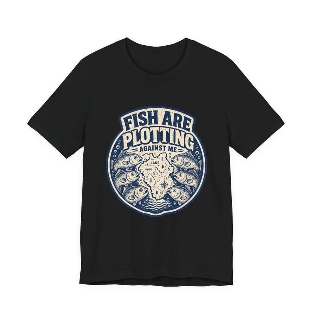 Fish Are Plotting Against Me Funny Fishing T-Shirt mockup