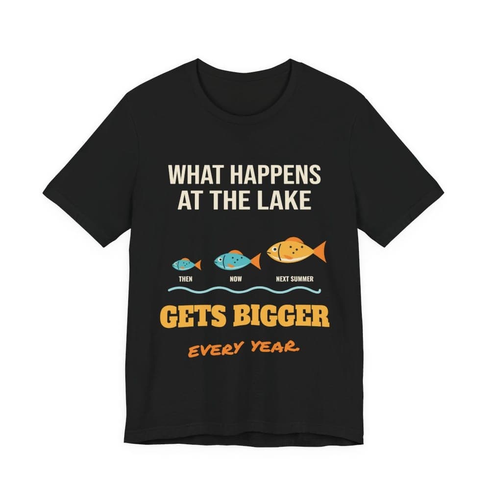 What Happens at the Lake Gets Bigger Every Year T-Shirt mockup
