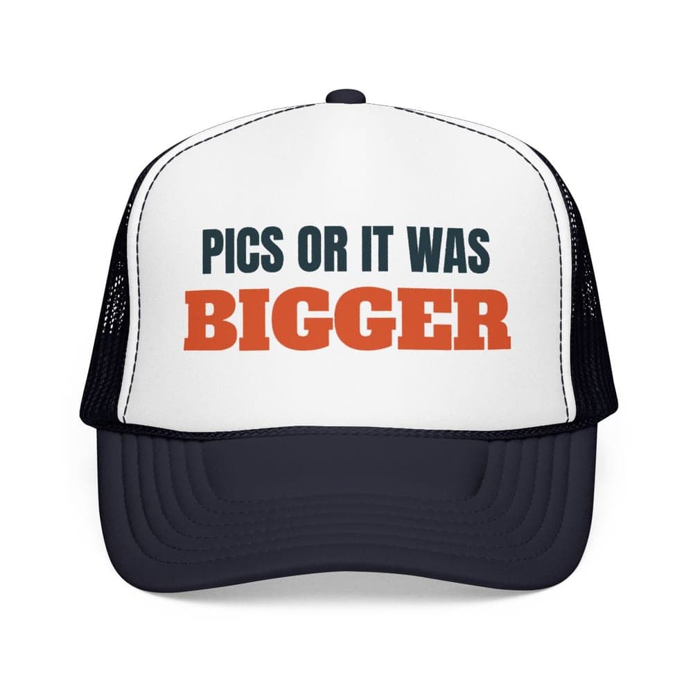 Pics or It Was Bigger Funny Fishing Foam Trucker Hat mockup