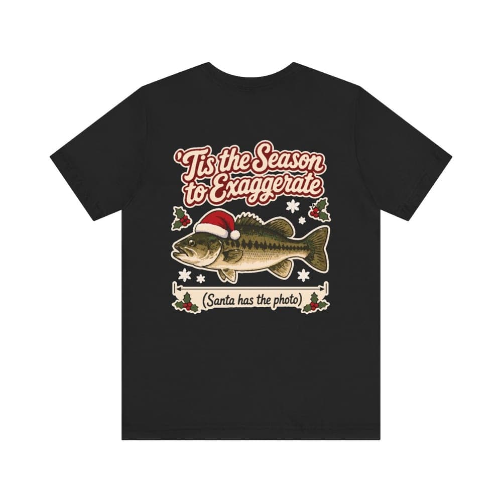'Tis the Season to Exaggerate Largemouth Bass Tee in Black, back view
