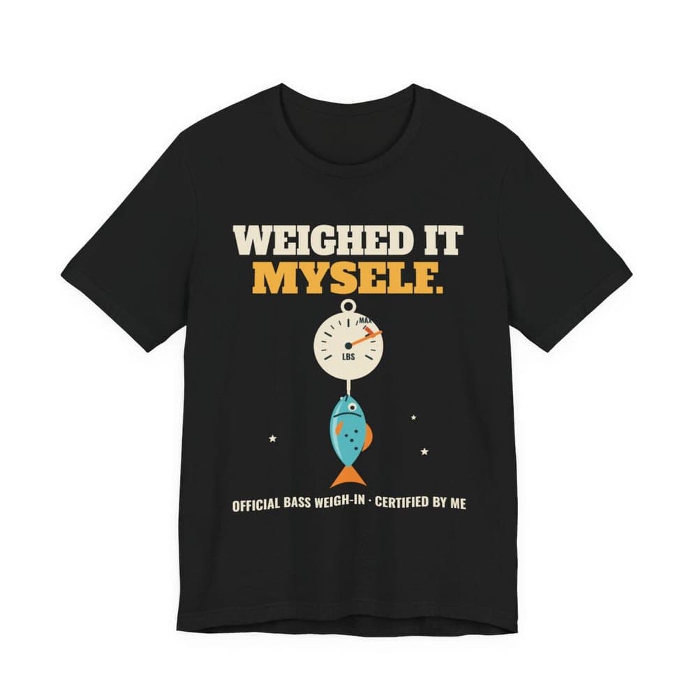 Weighed It Myself Bass Fishing T-Shirt mockup
