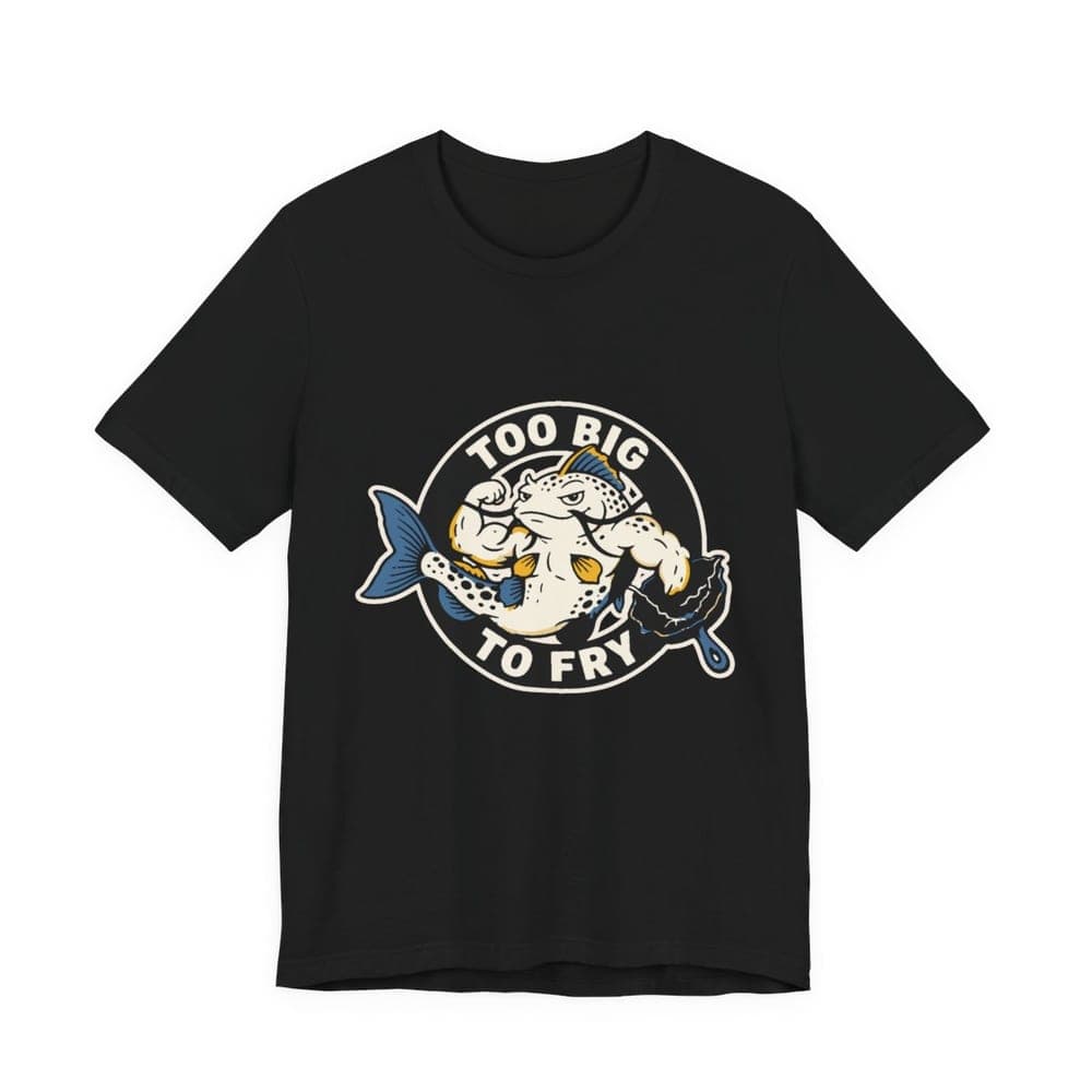 Too Big to Fry Catfish Tee mockup