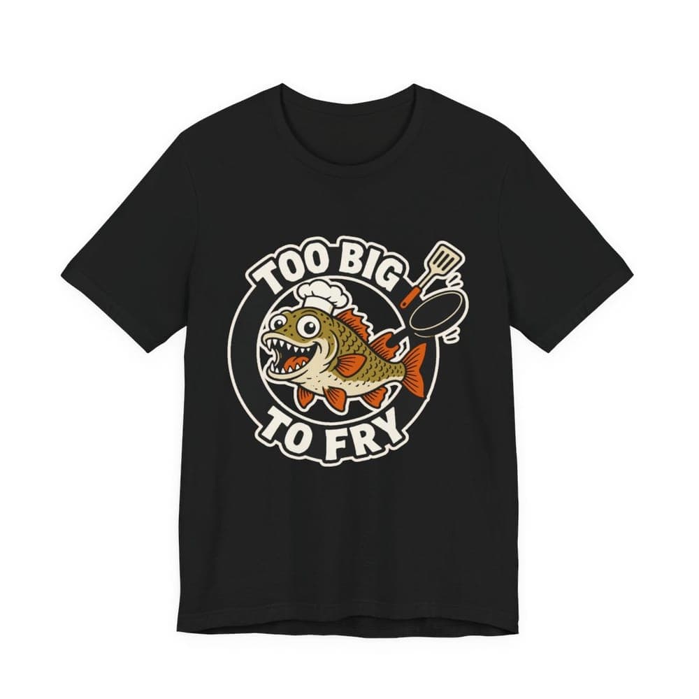 Too Big to Fry Walleye Tee mockup